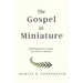 The Gospel in Miniature: Meditations for When You Have a Minute