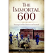 The Immortal 600: Surviving Civil War Charleston and Savannah