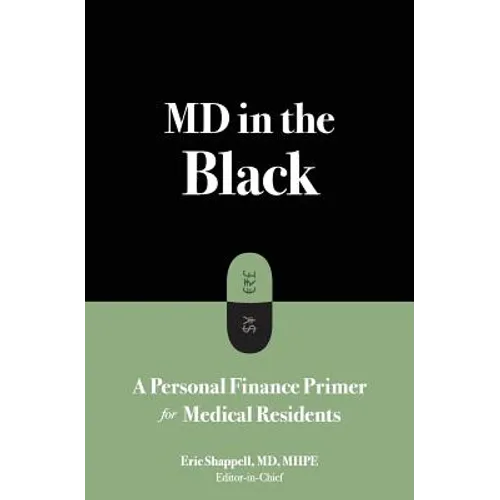 MD in the Black: A Personal Finance Primer for Medical Residents