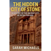 The Hidden City of Stone: A History of the Ancient City of Petra For Kids