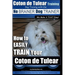 Coton de Tulear Training Dog Training With The No BRAINER Dog TRAINER: "We Make it That Easy" How to EASILY Train Your Coton de Tulear