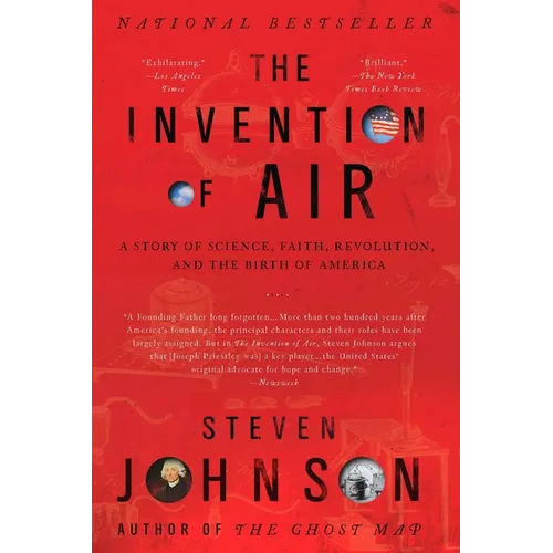 The Invention of Air: A Story Of Science, Faith, Revolution, And The Birth Of America