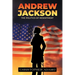 Andrew Jackson: The Politics of Resentment