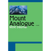 Mount Analogue: A Novel of Symbolically Authentic Non-Euclidean Adventures in Mountain Climbing