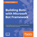 Building Bots with Microsoft Bot Framework