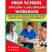 High School Spelling and Vocabulary Workbook: Achieve Higher Test Scores with Interactive Exercises: Vocabulary and Spelling High School Workbook for
