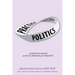 Practice & Politics: An Essential Reader For Social Workers And Therapists