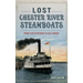 Lost Chester River Steamboats: From Chestertown to Baltimore