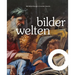 Bilderwelten: Bilder-Betrachtungen in Leichter Sprache. Bild Und Bildung in Theorie Und PRAXIS