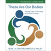These Are Our Bodies: Young Adult Leader Guide: Talking Faith & Sexuality at Church & Home