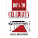 How to become a celebrity: Building a career in the limelight