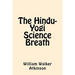 The Hindu-Yogi Science Breath