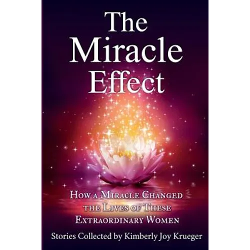 The Miracle Effect: How A Miracle Changed The Lives Of These Extraordinary Women