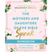 The Mothers and Daughters of the Bible Speak Workbook: Lessons on Faith from Nine Biblical Families