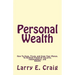 Personal Wealth: How to Save, Track, and Grow Your Money, to Achieve Financial Security, Independence, and Wealth
