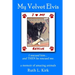 My Velvet Elvis: I rescued him...and THEN he rescued me