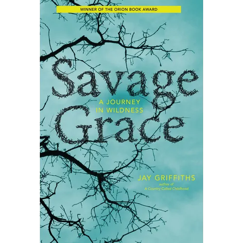 Savage Grace: A Journey in Wildness