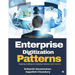 Enterprise Digitization Patterns: Designing, Building and Deploying Enterprise Digital Solutions