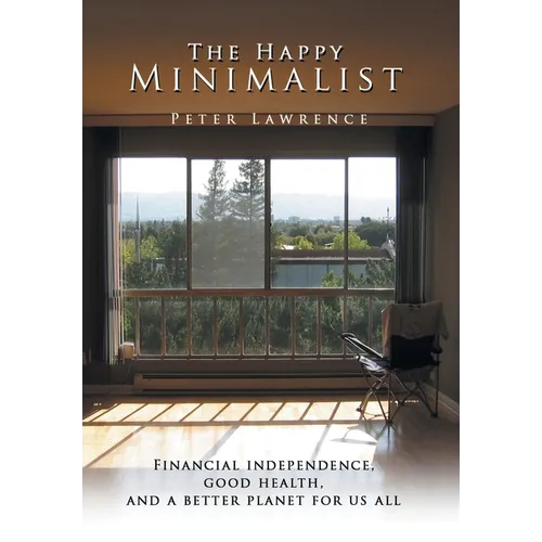 The Happy Minimalist: Financial independence, Good health, and a better planet for us all