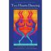 Two Hearts Dancing: A Spiritual Journeybook for Gay Men: The Companion Volume to Two Flutes Playing