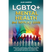 LGBTQ+ Mental Health and Advocacy Guide: Practical Strategies, Inspiring Stories, and Guided Support to Overcome Challenges and Build Inclusive Lives