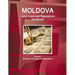 Moldova Labor Laws and Regulations Handbook Volume 1 Strategic Information and Regulations
