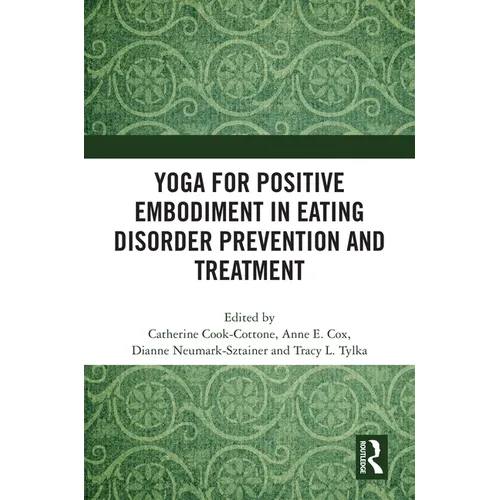 Yoga for Positive Embodiment in Eating Disorder Prevention and Treatment