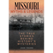 Missouri Myths and Legends: The True Stories Behind History's Mysteries