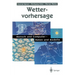 Wettervorhersage: Mensch Und Computer -- Daten Und Modelle