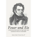 Feuer Und Eis: A Study of Duality in the Life and Lieder of Franz Schubert