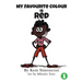 My Favourite Colour Is Red