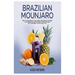 Brazilian Mounjaro: How to Transform Your Body with Natural Weight Loss Solutions and Delicious Elixir Recipes for a Healthier and Leaner You