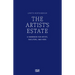 The Artist's Estate: A Handbook for Artists, Executors, and Heirs