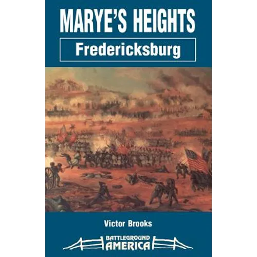 Marye's Heights: Fredericksburg