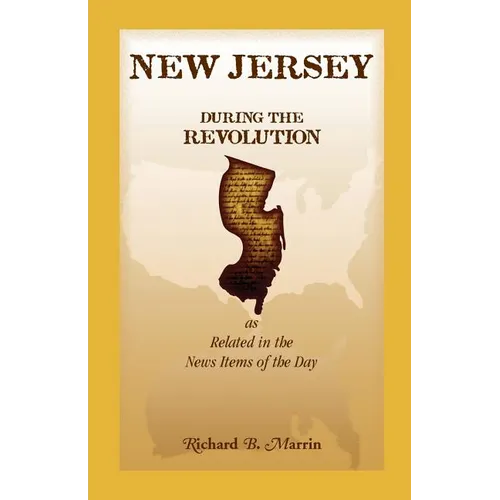 New Jersey During the Revolution, as Related in the News Items of the Day
