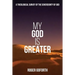 My God is Greater: A Discourse on the Sovereignty of God