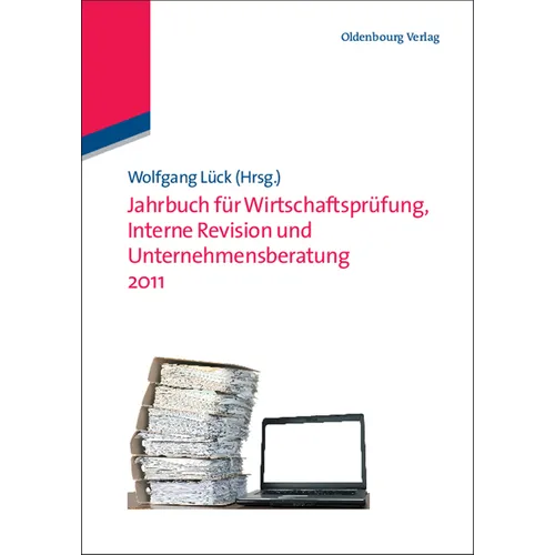 Jahrbuch Für Wirtschaftsprüfung, Interne Revision Und Unternehmensberatung 2011