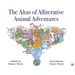 The Atlas of Alliterative Animal Adventures