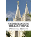 Understanding The LDS Temple: Experiencing God's Love