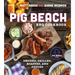 Pig Beach BBQ Cookbook: Smoked, Grilled, Roasted, and Sauced
