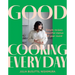 Good Cooking Every Day: Simple Recipes. Beautiful Menus. All Year Round.