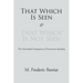 That Which Is Seen and That Which Is Not Seen