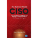 Business-Minded CISO: How to Organize, Evangelize, and Operate an Enterprise-wide IT Risk Management Program