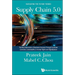 Supply Chain 5.0: The Next Generation of Business Success Through Customer Centricity, Sustainability & Human Rights and Digitalization