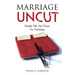 Marriage Uncut: Straight Talk, No Chaser