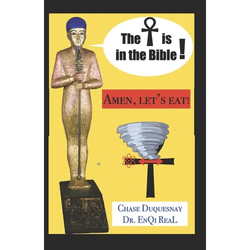 The Ankh is in the Bible!: Amen Let's Eat!