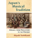 Japan's Musical Tradition: Hogaku from Prehistory to the Present