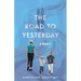 The Road to Yesterday: A Memoir