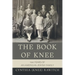 The Book of Knee: 100 Years of an American Jewish Family