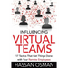 Influencing Virtual Teams: 17 Tactics That Get Things Done with Your Remote Employees
